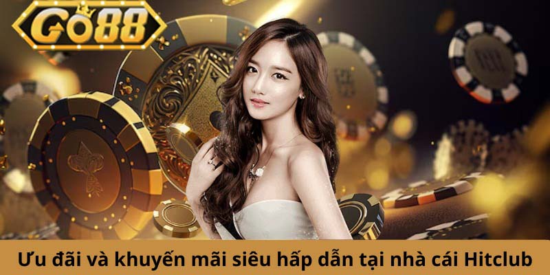 Đánh Giá Hit Club - Cổng Game Ưu Tiên Của Tín Đồ Cược Trực Tuyến | go88.bz Đánh giá Hit Club – Ưu đãi độc quyền khó bỏ lỡ