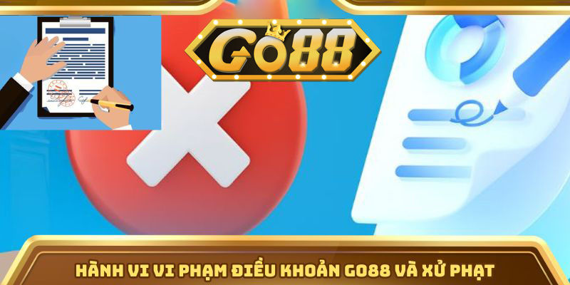 Điều Khoản Sử Dụng | go88.bz Hành vi vi phạm điều khoản Go88 và xử phạt