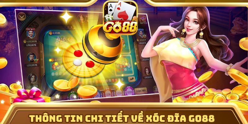 Chơi Xóc Đĩa Go88 Game Cổ Điển Với Tỷ Lệ Thưởng Cao | go88.bz Thông tin chi tiết về xóc đĩa Go88
