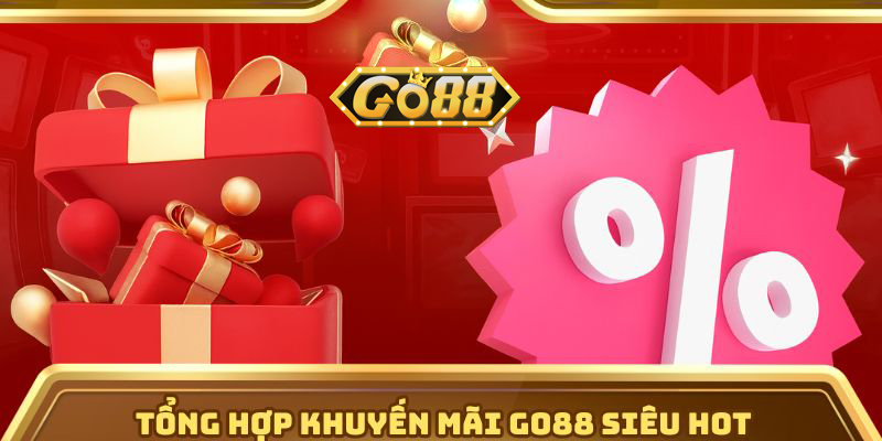 Tổng hợp khuyến mãi Go88 siêu hot