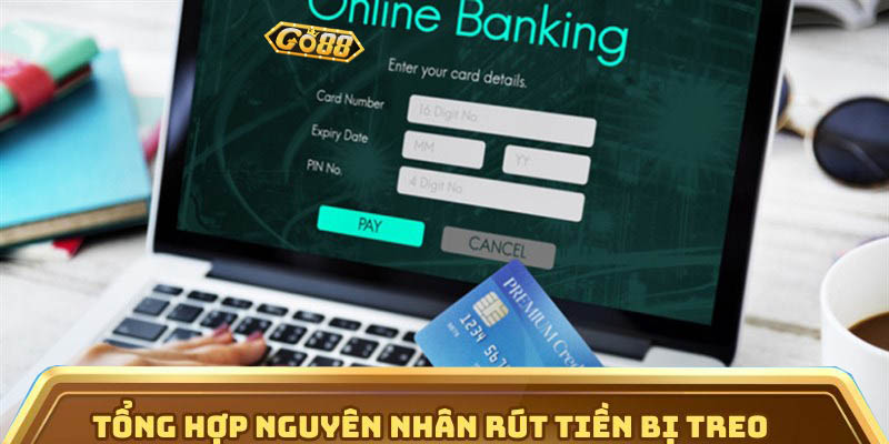 Khắc Phục Lỗi Rút Tiền Go88 Bị Treo - Cách Xử Lý Chi Tiết | go88.bz Tổng hợp nguyên nhân rút tiền bị treo