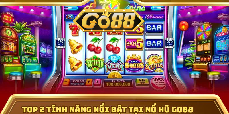 Nổ Hũ Go88 - Cổng Game Uy Tín Với Tỷ Lệ Nổ Hũ Cao Nhất Thị Trường | go88.bz Top 2 tính năng nổi bật tại nổ hũ Go88